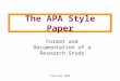 Copyright 2003 The APA Style Paper Format and Documentation of a Research Study