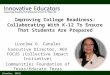 (Canales, 2013) Improving College Readiness: Collaborating With K-12 To Ensure That Students Are Prepared Luzelma G. Canales Executive Director, RGV FOCUS