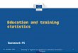 Education and training statistics Eurostat-F5 6-7 December 2012 Workshop on Regional Co-operation in Education Statistics - Belgrade 1