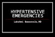 HYPERTENSIVE EMERGENCIES Lakshmi Beeravolu,MD. Discussion Categories Etiology/pathophysiology History/Physical Workup Treatment