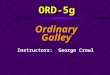 ORD-5g OrdinaryGalley Instructors: George Crowl. Course Outline  i) Before an activity, submit a menu that uses cooked and uncooked dishes, a list of