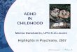 ADHD IN CHILDHOOD Highlights in Psychiatry, 2007 Marina Danckaerts, UPC-K.U.Leuven
