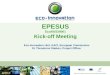 EPESUS Eco/08/239001 Kick-off Meeting Eco-innovation Unit, EACI, European Commission Dr Theodoros Staikos, Project Officer
