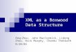 XML as a Boxwood Data Structure Feng Zhou, John MacCormick, Lidong Zhou, Nick Murphy, Chandu Thekkath 8/20/04