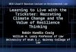 Learning to Live with the Trickster: Narrating Climate Change and the Value of Resilience Thinking Robin Kundis Craig William H. Leary Professor of Law