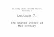 Lecture 7: The United States at Mid-century History 2020, United States History 2