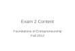 Exam 2 Content Foundations of Entrepreneurship Fall 2012
