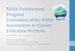 NASA Postdoctoral Program Evaluation of the NASA Innovations in Climate Education Portfolio Ann M. Martinann.m.martin@nasa.govann.m.martin@nasa.gov NASA