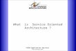 What is Service Oriented Architecture ? CS409 Application Services Even Semester 2007