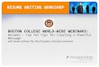 RESUME WRITING WORKSHOP BOSTON COLLEGE WORLD-WIDE WEBINARS: Resumes – Top Ten Tips for Creating a Powerful Message with Donna Sullivan ’85, Vice-President,