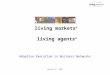 Living markets ® living agents ® Adaptive Execution in Business Networks January 21 st, 2002