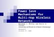 Power Save Mechanisms for Multi-Hop Wireless Networks Matthew J. Miller and Nitin H. Vaidya University of Illinois at Urbana-Champaign BROADNETS October