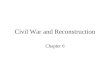 Civil War and Reconstruction Chapter 6. Decisive Battles of the Civil War (1861-1865) First Battle of Bull Run (July 2, 1861) – The Union and the Confederates
