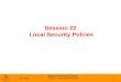 Fall 2011 Nassau Community College ITE153 – Operating Systems Session 22 Local Security Polcies 1