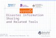 Disaster Information Sharing and Related Tools Presented by: Stephen Louis, BusinessTech Research, Inc