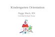 Kindergarten Orientation Peggy Mack, RN Certified School Nurse