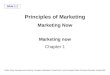 Slide 1.1 Principles of Marketing Marketing Now Marketing now Chapter 1