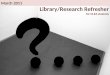 Library/Research Refresher for M.Ed students March 2011