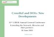 1 Ed Pentz, CrossRef CrossRef and DOIs: New Developments 32 nd LIBER Annual General Conference Extending the Network: libraries and their partners 18 June