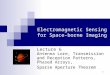 1 Electromagnetic Sensing for Space-borne Imaging Lecture 6 Antenna Lore, Transmission and Reception Patterns, Phased Arrays, Sparse Aperture Theorem