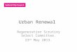 Urban Renewal Regeneration Scrutiny Select Committee. 23 rd May 2013