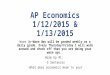 AP Economics 1/12/2015 & 1/13/2015 Warm Up—Warm Ups will be graded weekly as a daily grade. Every Thursday/Friday I will walk around and check off that