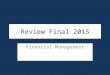 Review Final 2015 Financial Management. Give 2 characteristics of Debt? 1