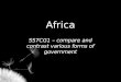 Africa SS7CG1 – compare and contrast various forms of government