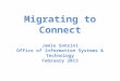 Migrating to Connect Jamie Sonsini Office of Information Systems & Technology February 2013