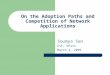 On the Adoption Paths and Competition of Network Applications Soumya Sen ESE, UPenn March 4, 2009