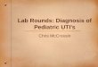 Lab Rounds: Diagnosis of Pediatric UTI’s Chris McCrossin