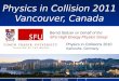 Physics in Collision 2011 Vancouver, Canada Introducing PIC 2011Bernd Stelzer PIC 2010 - Karlsruhe 1 Bernd Stelzer on behalf of the SFU High Energy Physics