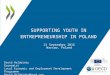 SUPPORTING YOUTH IN ENTREPRENEURSHIP IN POLAND 21 September 2015 Warsaw, Poland David Halabisky Economist Local Economic and Employment Development Programme