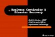 College of DuPage Business Continuity & Disaster Recovery Keith A. Conlee - CBCP Chief Security Officer Information Technology