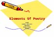Elements Of Poetry FORM SOUND DEVISES IMAGERYMOOD/TONETHEME