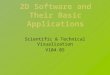 2D Software and Their Basic Applications Scientific & Technical Visualization V104.05