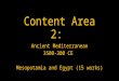 Content Area 2: Ancient Mediterranean 3500-300 CE Mesopotamia and Egypt (15 works)