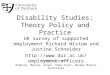 Disability Studies: Theory Policy and Practice UK survey of supported employment Richard Wistow and Justine Schneider 