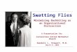 Swatting Flies Minimizing Backbiting as an Organizational Distraction A Presentation for Cornerstone United Methodist Church Swatting Flies Minimizing