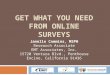 GET WHAT YOU NEED FROM ONLINE SURVEYS Janelle Commins, MSPH Research Associate EMT Associates, Inc. 15720 Ventura Blvd., Penthouse Encino, California 91436