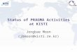 Status of PRAGMA Activities at KISTI Jongbae Moon (jbmoon@kisti.re.kr) 1