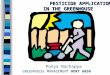 PESTICIDE APPLICATION PESTICIDE APPLICATION IN THE GREENHOUSE IN THE GREENHOUSE Punya Nachappa GREENHOUSE MANAGEMENT HORT 6050