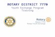 ROTARY DISTRICT 7770 Youth Exchange Program Training