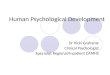 Human Psychological Development Dr Vicki Grahame Clinical Psychologist Specialist Regional/Inpatient CAMHS