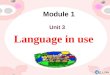 Module 1 Unit 3 Language in use Module 1 Module task
