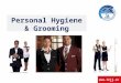 Www.lrjj.cn Personal Hygiene & Grooming.  Objectives By the end of this session students will learn… The importance of Personal Hygiene and