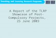 Teaching and Learning Research Programme A Report of the TLRP Showcase of Post-Compulsory Projects, 25 June 2003