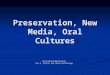 Preservation, New Media, Oral Cultures How to Build a Digital Library Ian H. Witten and David Bainbridge