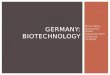 Dario Volpe Maximilian Quehl Alexander Kern Charlotte Longepe GERMANY: BIOTECHNOLOGY