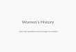 Women’s History Some key questions and concepts to consider